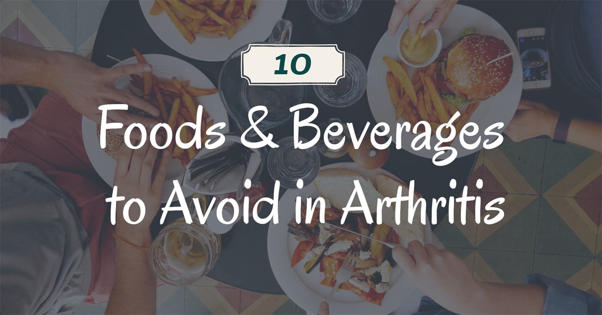 Foods & Beverages to Avoid in Arthritis