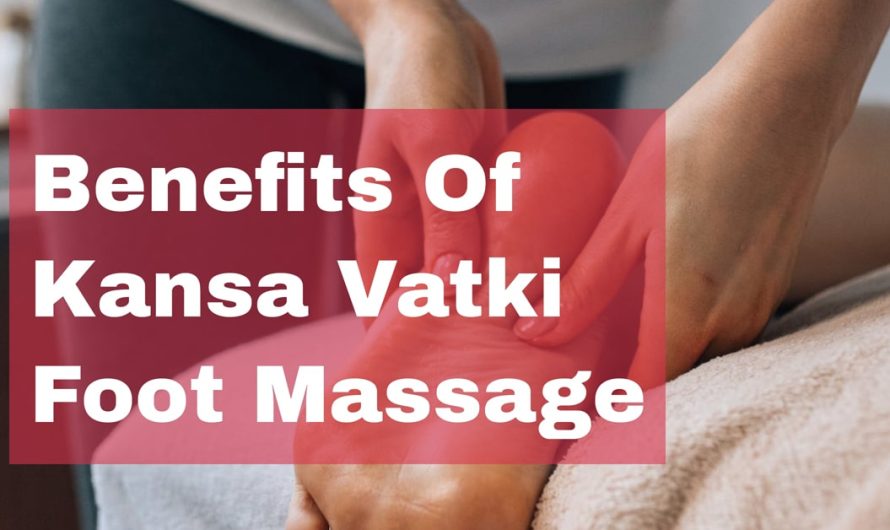 The Health Benefits Of Kansa Vatki Foot Massage : Relaxation, Improved Circulation, And More