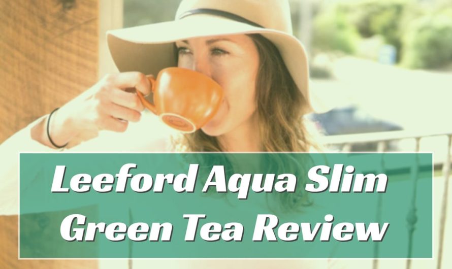 Exploring the Marvels of Leeford Aqua Slim Green Tea: A Comprehensive Review